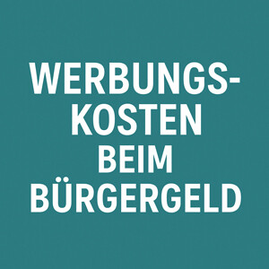 Werbungskosten beim Bürgergeld: Freibeträge & Beispiele