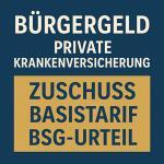 Bürgergeld & private Krankenversicherung: Zuschuss, Basistarif & BSG-Urteil (2025) 1 Bürgergeld & private Krankenversicherung: Zuschuss, Basistarif & BSG-Urteil (2025) 1