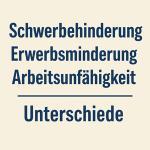 Schwerbehinderung, Erwerbsminderung und Arbeitsunfähigkeit – Unterschiede & Voraussetzungen einfach erklärt 1 Schwerbehinderung, Erwerbsminderung und Arbeitsunfähigkeit – Unterschiede & Voraussetzungen einfach erklärt 1