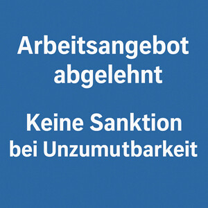 Arbeitsangebot abgelehnt: Keine Sanktion bei Unzumutbarkeit – Mindestlohn, Lohnwucher & RFB (2025)
