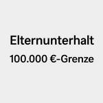 § 94 SGB XII: Elternunterhalt bei Grundsicherung im Alter – 100.000-€-Grenze 3