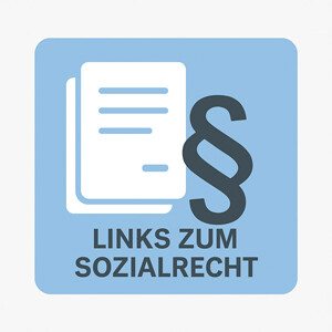 Links zu den wichtigsten sozialrechtlichen Gesetzen und zu sozialrechtlichen Entscheidungssammlungen