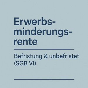 Befristete Erwerbsminderungsrente: Dauer, Verlängerung & Hinausschieben des Rentenbeginns