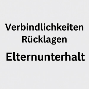 Die Behandlung von Verbindlichkeiten (Krediten) und Rücklagen beim Elternunterhalt