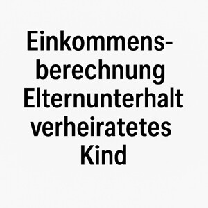 Elternunterhalt: Einkommensberechnung, Ehegatten & Halbteilung