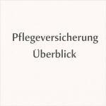 Pflegeversicherung: Organisation, Finanzierung & Leistungen (SGB XI) 2