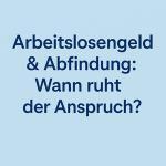 Arbeitslosengeld & Abfindung: Wann ruht der Anspruch? (§ 158 SGB III) 1 Arbeitslosengeld & Abfindung: Wann ruht der Anspruch? (§ 158 SGB III) 1