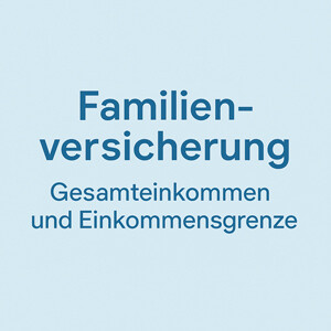 Die Berechnung des Gesamteinkommens im Sinne des § 10 Abs. 1 Nr. 5 SGB V bei der Familienversicherung