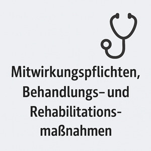 Mitwirkungspflichten hinsichtlich Behandlungs- oder Rehabilitationsmaßnahmen