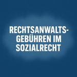 Kostenerstattung im sozialrechtlichen Widerspruchsverfahren 2