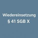 Versäumung der Rechtsmittelfrist - Wiedereinsetzung bei fehlender Begründung oder Anhörung 3