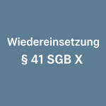 Versäumung der Rechtsmittelfrist - Wiedereinsetzung bei fehlender Begründung oder Anhörung 1