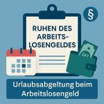 Urlaubsabgeltung und Ruhen des Arbeitslosengeldes (§ 157 SGB III) 2