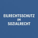 Der richtige Antrag im sozialgerichtlichen Eilverfahren 2