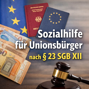 Sozialhilfe für Unionsbürger nach § 23 SGB XII