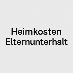 In welcher Höhe sind Heimkosten beim Elternunterhalt zu zahlen?