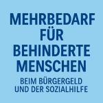 Mehrbedarf bei Behinderung – Bürgergeld & Sozialhilfe im Vergleich 1