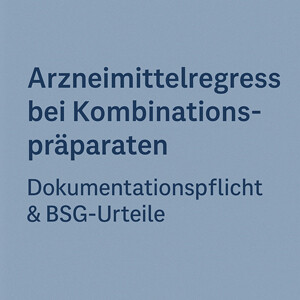 Arzneimittelregress bei Verordnung von Kombinationspräparaten