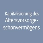 Kapitalisierung des Altersvorsorgeschonvermögens: Berechnung nach § 14 BewG 2