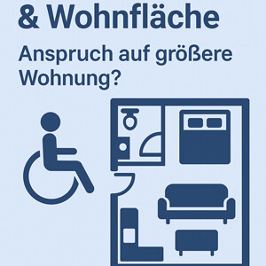 Schwerbehinderung & Wohnfläche: Angemessene Größe im Bürgergeld und in der Sozialhilfe