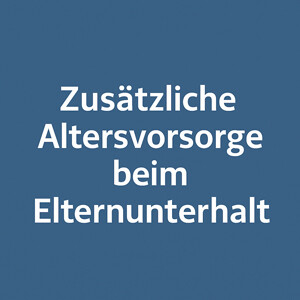 Der Selbstbehalt im Elternunterhaltsrecht 2