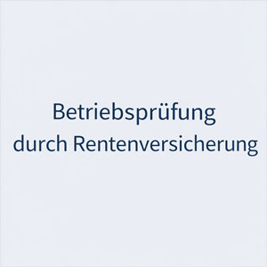 Die Betriebsprüfung durch die Rentenversicherung (§ 28p SGB IV)