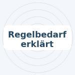 Der Regelbedarf zur Sicherung des Lebensunterhalts 2