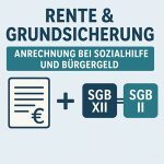 Rente & Grundsicherung: Anrechnung bei Sozialhilfe und Bürgergeld 2