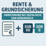 Rente & Grundsicherung: Anrechnung bei Sozialhilfe und Bürgergeld 1