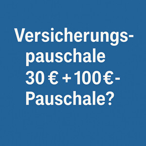 Versicherungspauschale (30 €) neben 100-€-Pauschale? – So wird berechnet