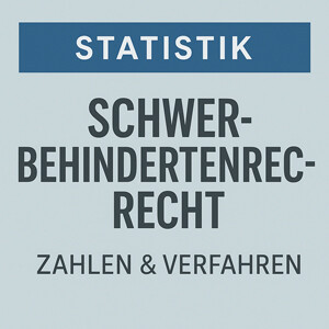 Statistiken zum Schwerbehindertenrecht und zum Verfahren