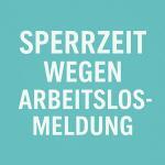 Sperrzeit beim Arbeitslosengeld – Gründe, Fristen und Ausnahmen 1