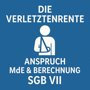 Die Verletztenrente: Anspruch, MdE & Berechnung (SGB VII)