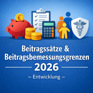 Beitragssätze & Beitragsbemessungsgrenzen 2026 – Kranken-, Pflege-, Renten- & Arbeitslosenversicherung