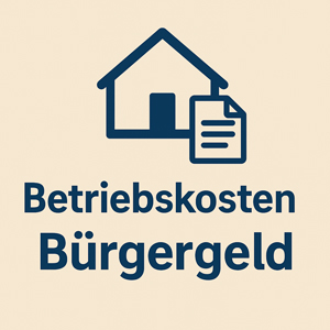 Betriebskostennachzahlung & Guthaben im Bürgergeld – Voraussetzungen für die Kostenübernahme 1
