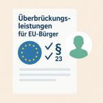 Überbrückungsleistungen für EU-Bürger nach § 23 SGB XII – Anspruch, Dauer und Voraussetzungen 2 Überbrückungsleistungen für EU-Bürger nach § 23 SGB XII – Anspruch, Dauer und Voraussetzungen 1