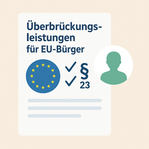 Überbrückungsleistungen für EU-Bürger nach § 23 SGB XII – Anspruch, Dauer und Voraussetzungen