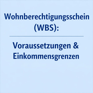 Wohnberechtigungsschein (WBS): Voraussetzungen & Einkommensgrenzen